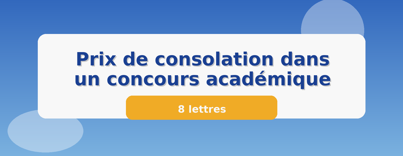 Prix de consolation dans un concours académique 8 lettres