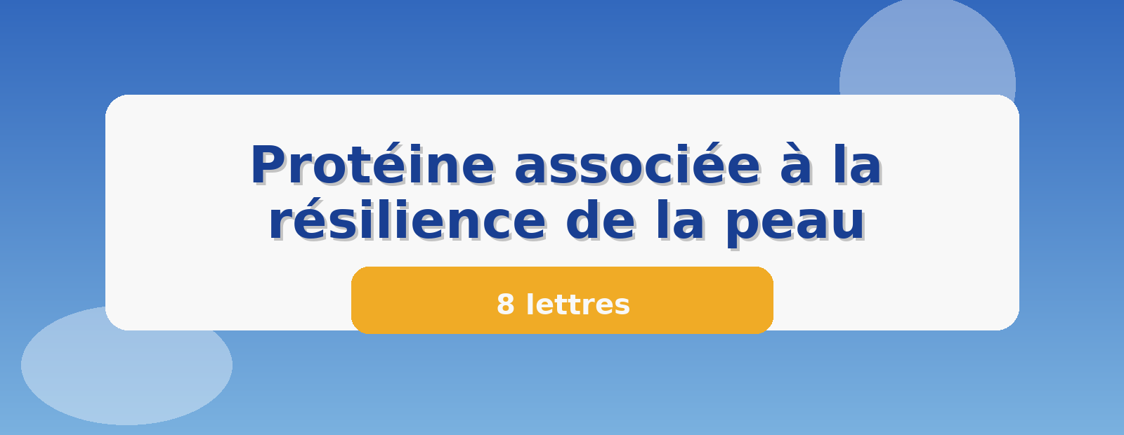 Protéine associée à la résilience de la peau 8 lettres