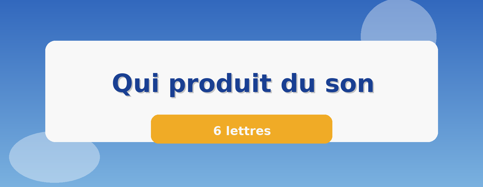 Qui produit du son 6 lettres