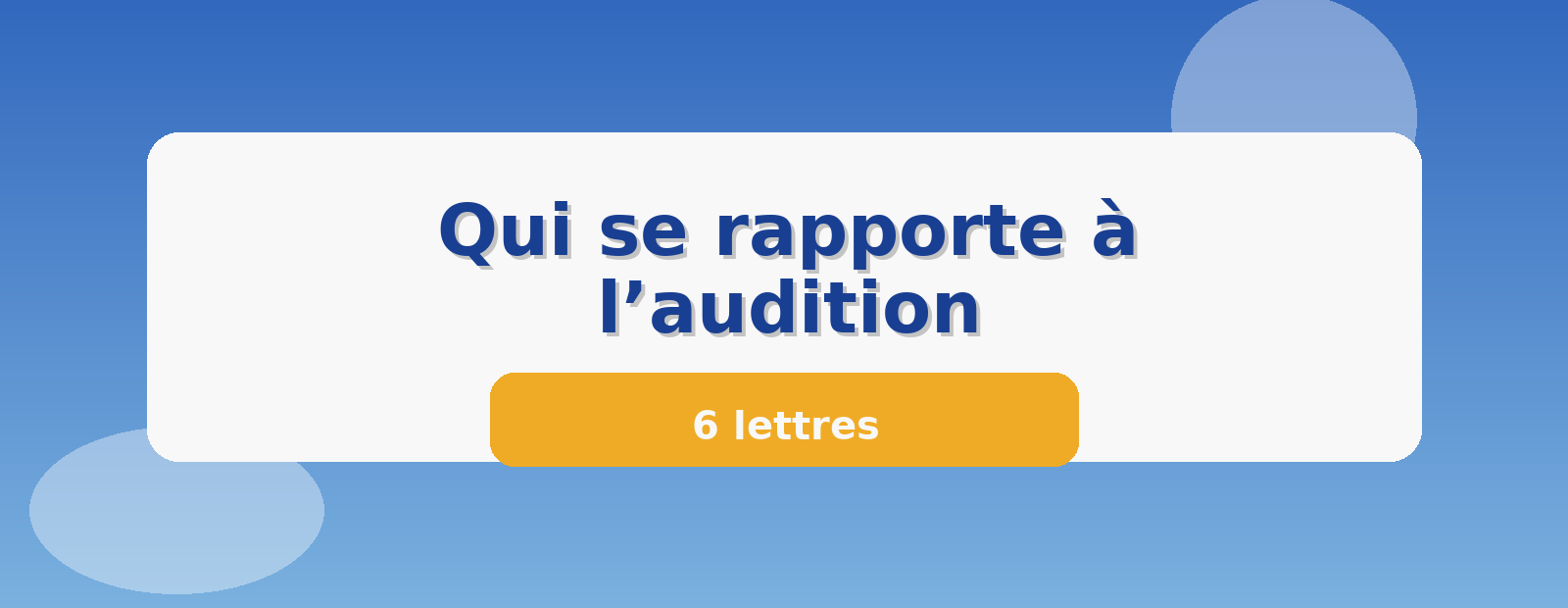 Qui se rapporte à l’audition 6 lettres