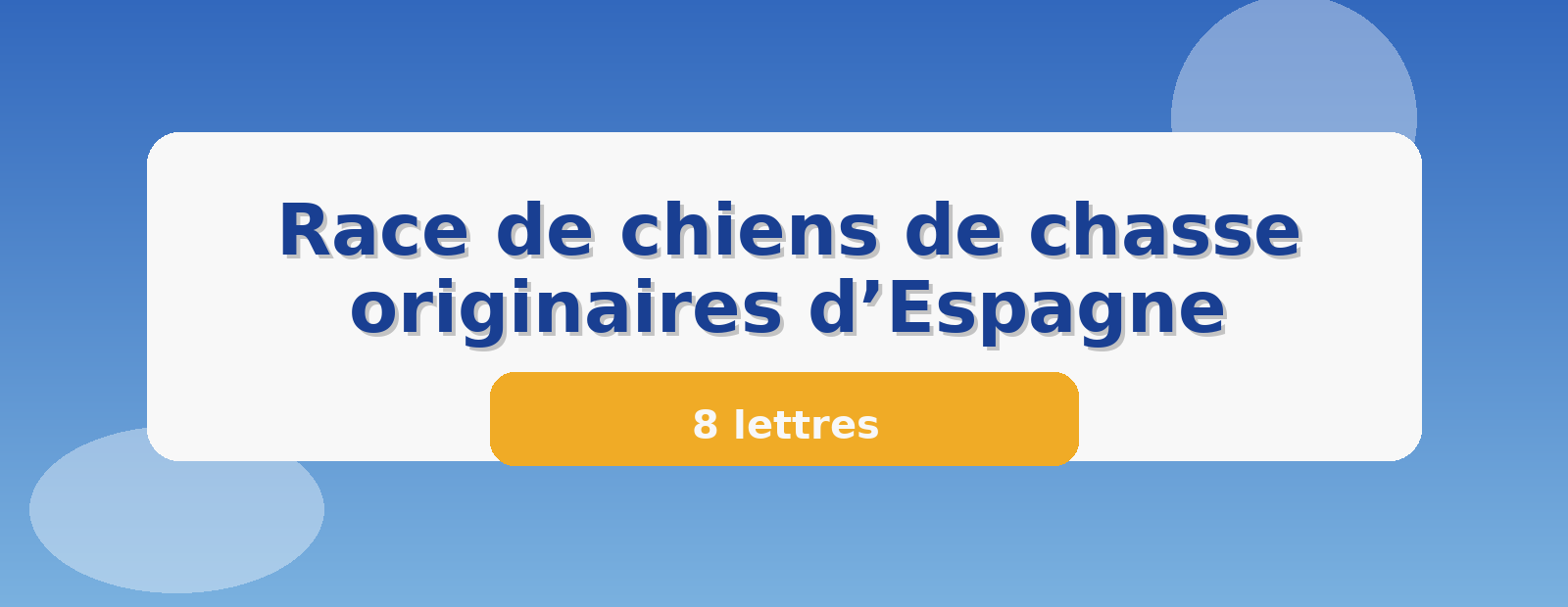 Race de chiens de chasse originaires d’Espagne 8 lettres