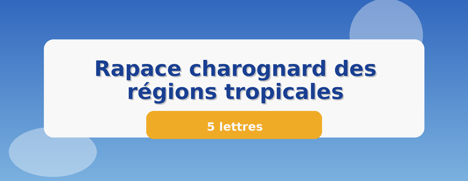 Rapace charognard des régions tropicales 5 lettres
