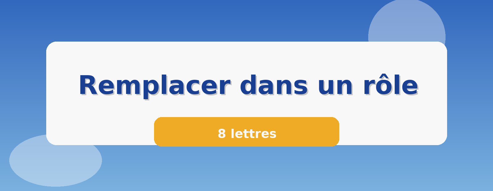Remplacer dans un rôle 8 lettres