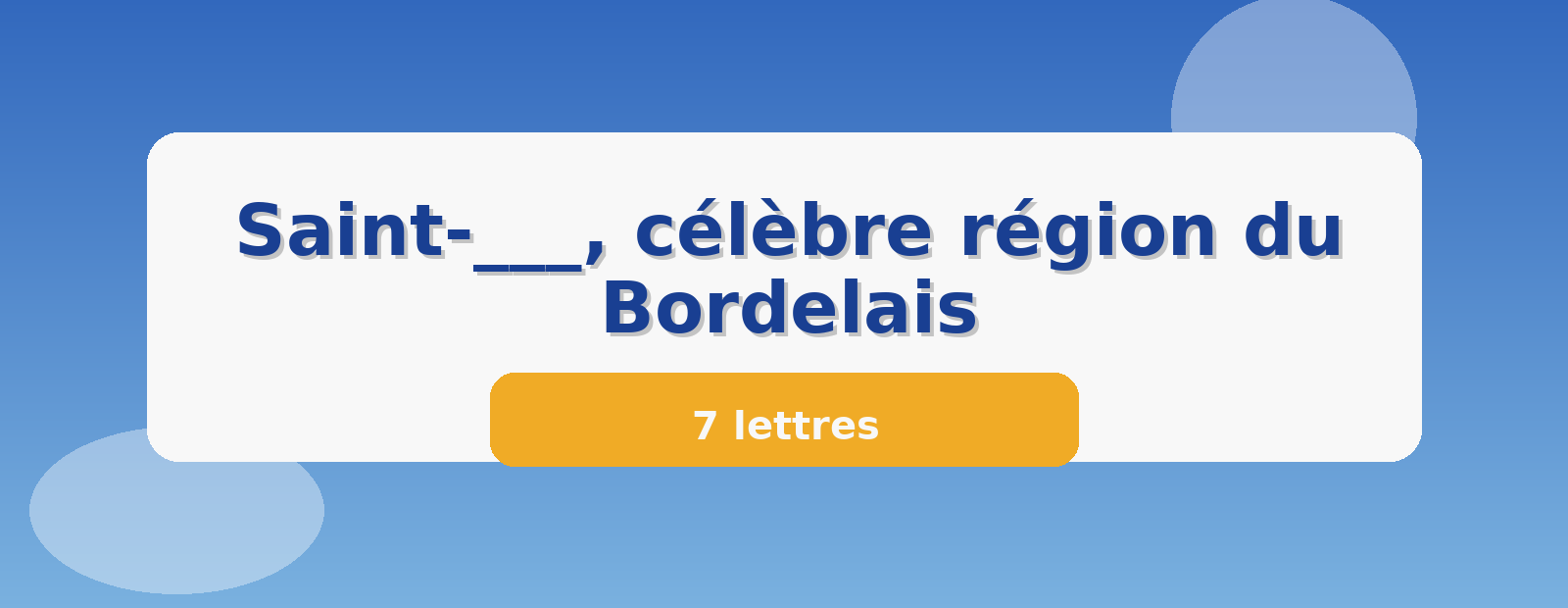 Saint-___, célèbre région du Bordelais 7 lettres