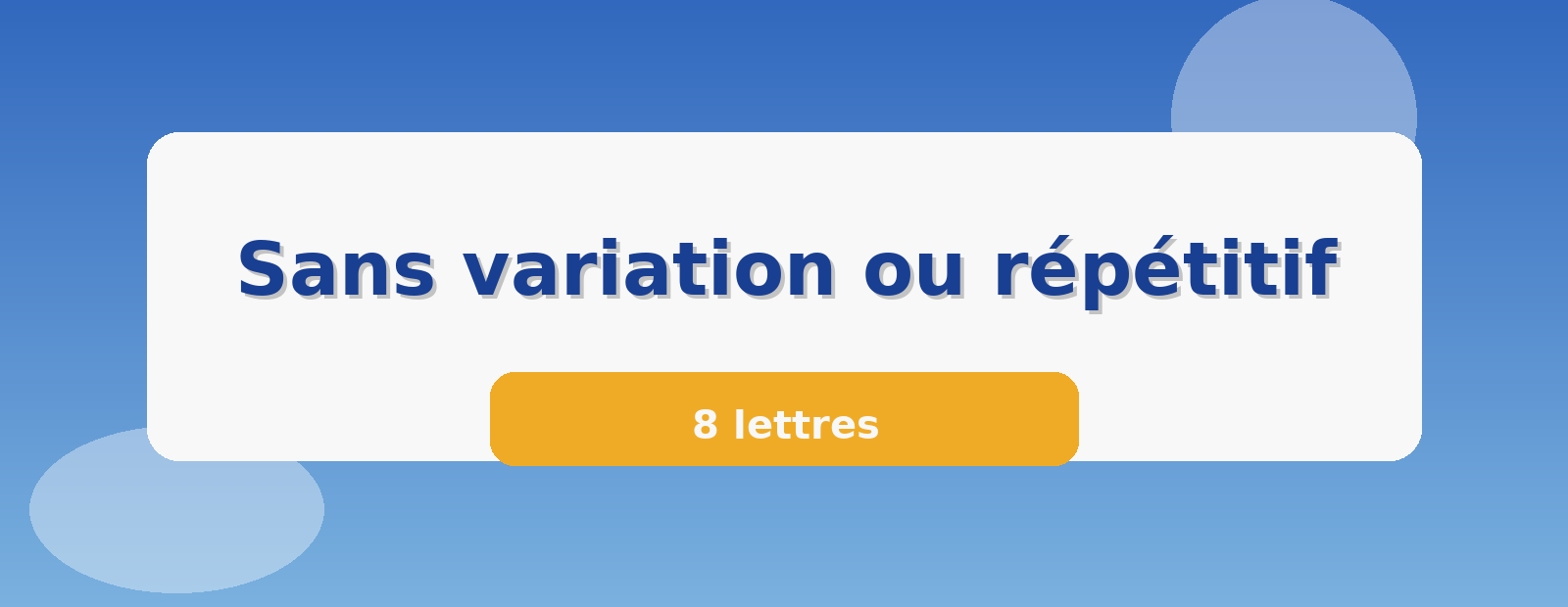 Sans variation ou répétitif 8 lettres