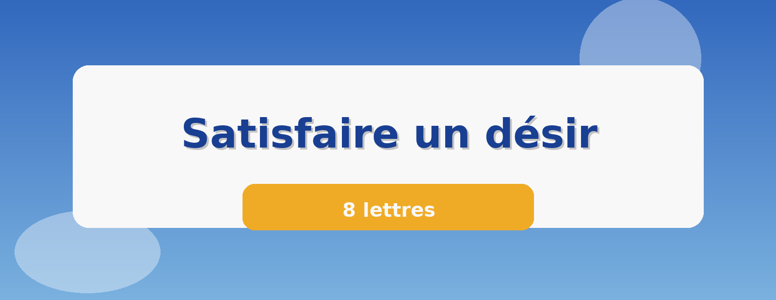 Satisfaire un désir 8 lettres