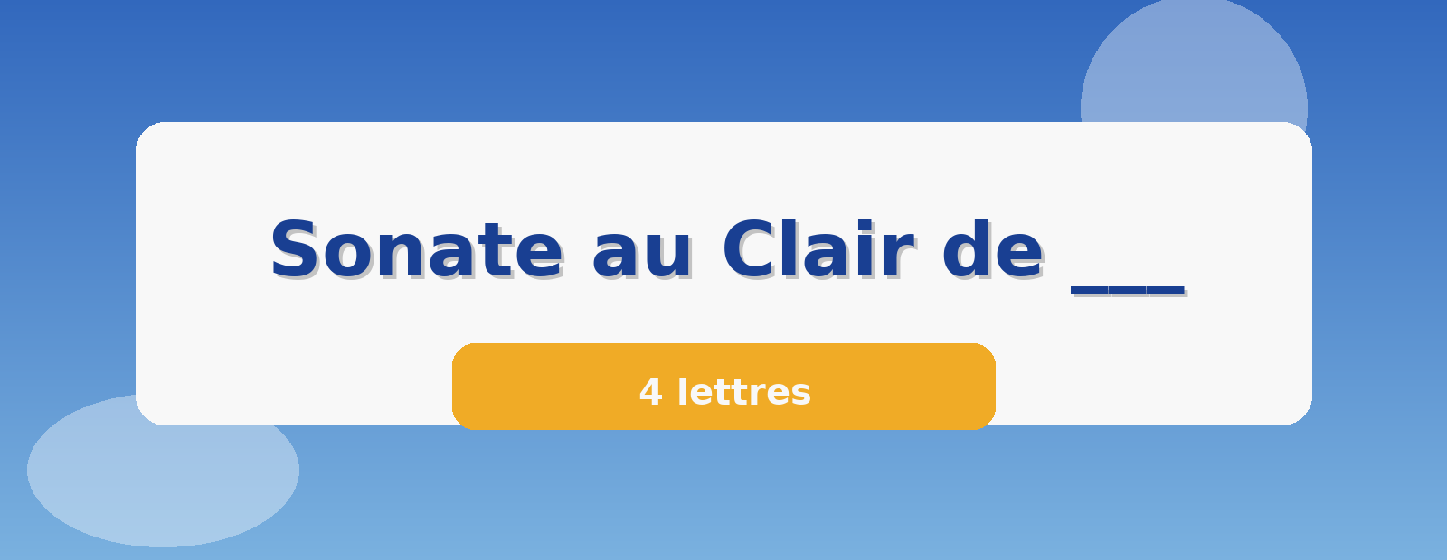 Sonate au Clair de ___ 4 lettres