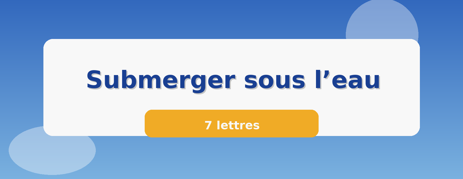 Submerger sous l’eau 7 lettres