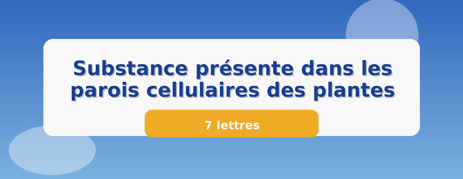 Substance présente dans les parois cellulaires des plantes 7 lettres