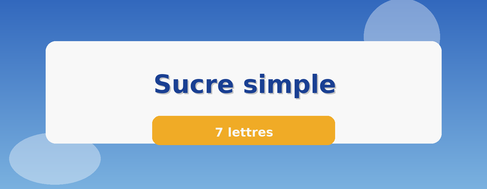 Sucre simple 7 lettres