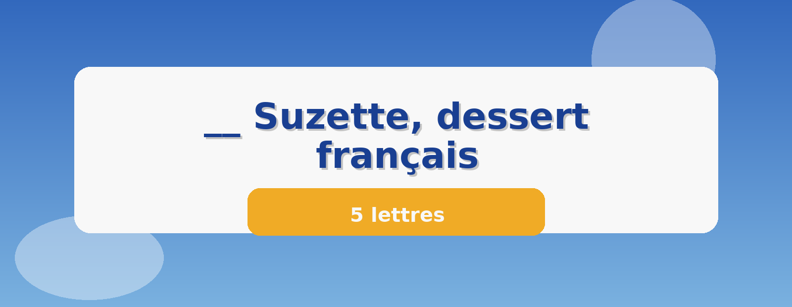 __ Suzette, dessert français 5 lettres