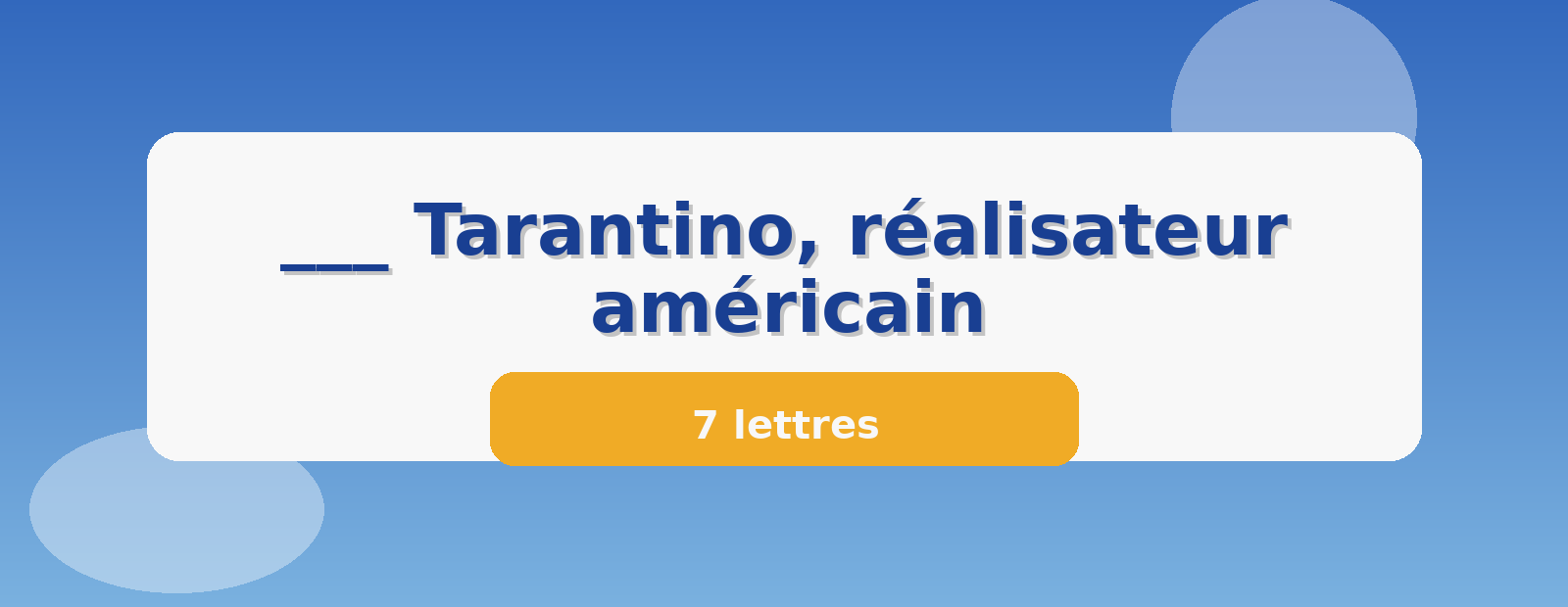 ___ Tarantino, réalisateur américain 7 lettres