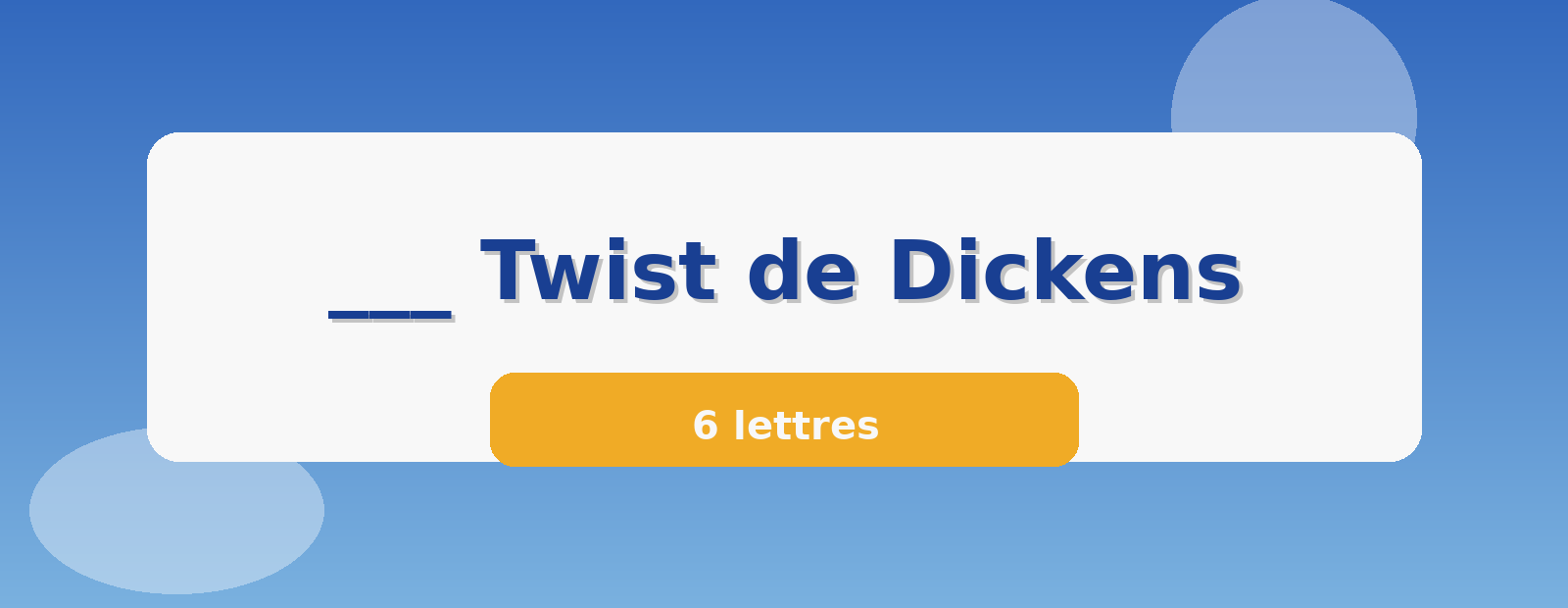 ___ Twist de Dickens 6 lettres