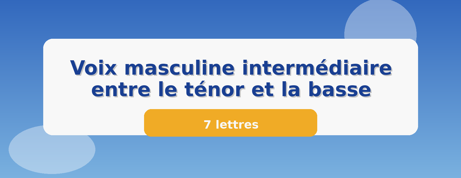 Voix masculine intermédiaire entre le ténor et la basse 7 lettres