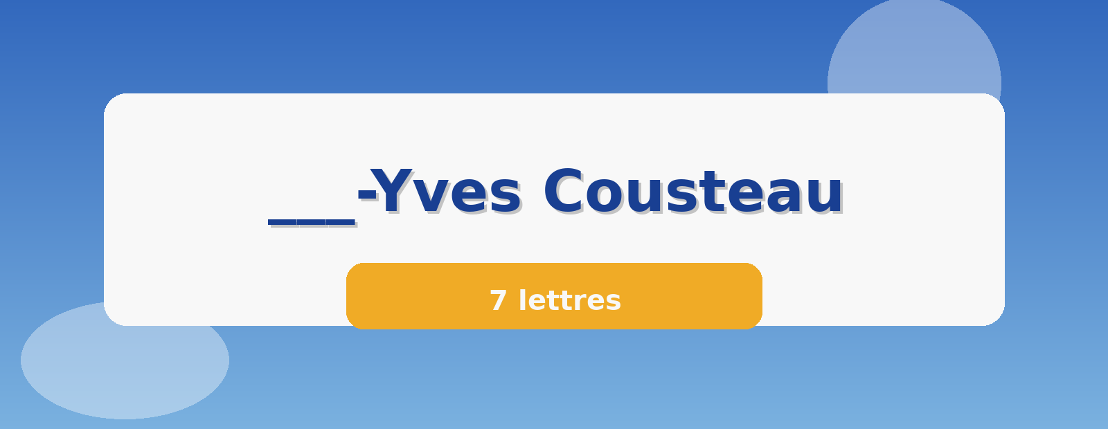 ___-Yves Cousteau 7 lettres