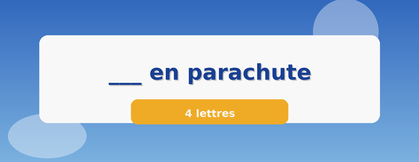 ___ en parachute 4 lettres