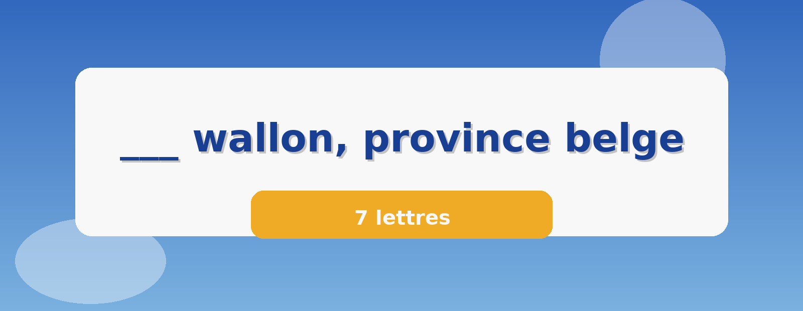 ___ wallon, province belge 7 lettres
