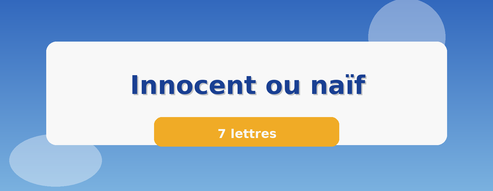 Innocent ou naïf 7 lettres