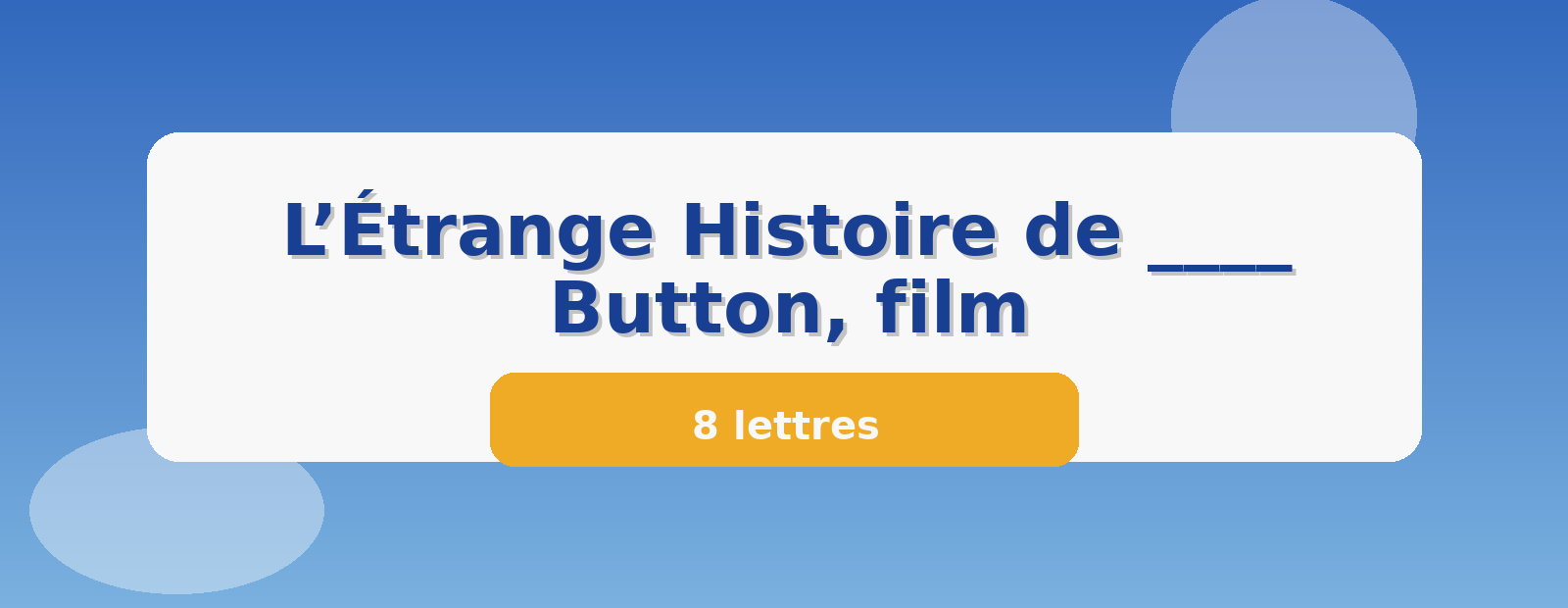L’Étrange Histoire de ____ Button, film 8 lettres