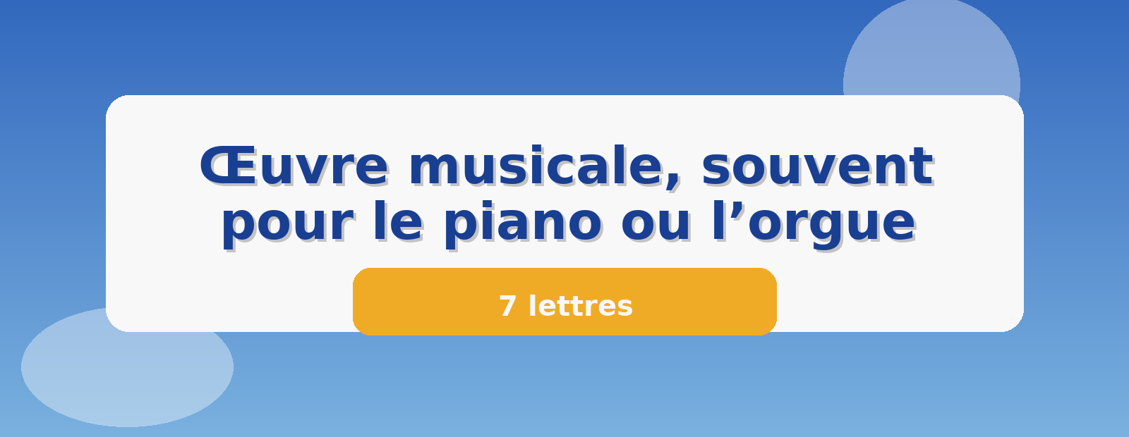 Œuvre musicale, souvent pour le piano ou l’orgue 7 lettres