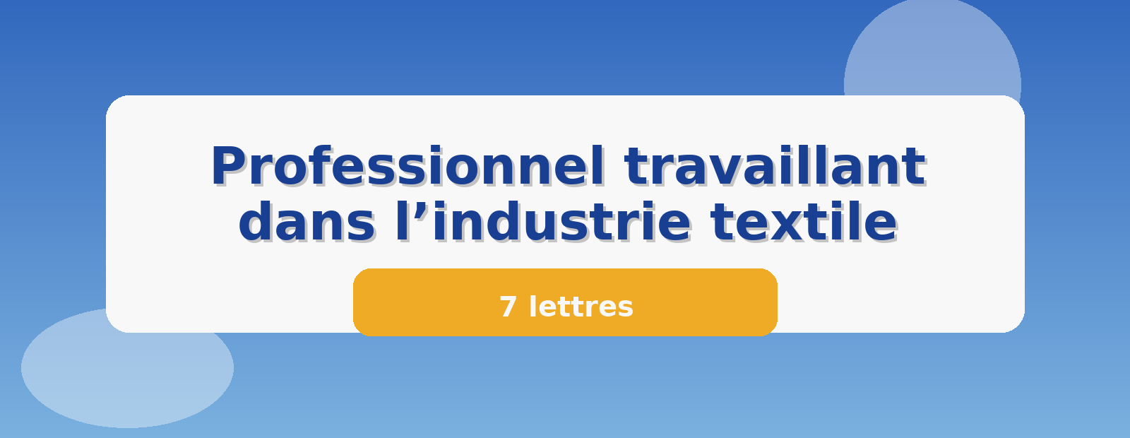 Professionnel travaillant dans l’industrie textile 7 lettres