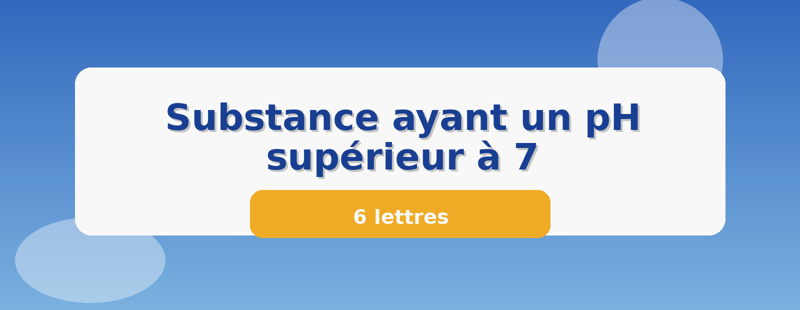 Substance ayant un pH supérieur à 7 6 lettres