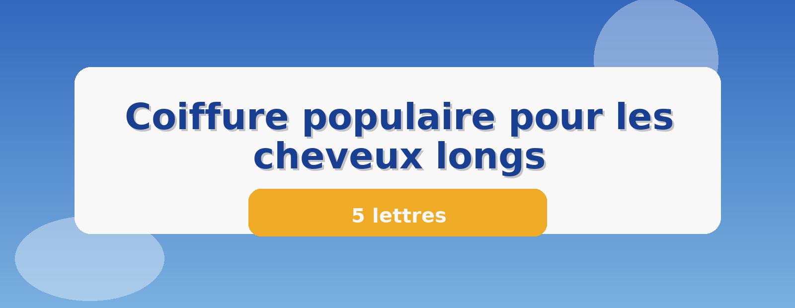 Coiffure populaire pour les cheveux longs 5 lettres