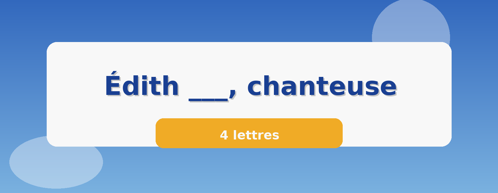 Édith ___, chanteuse 4 lettres