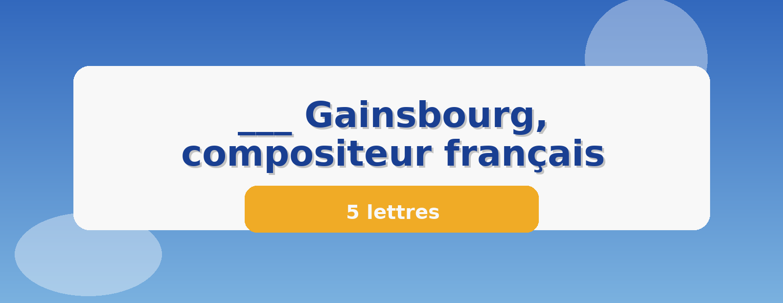 ___ Gainsbourg, compositeur français 5 lettres