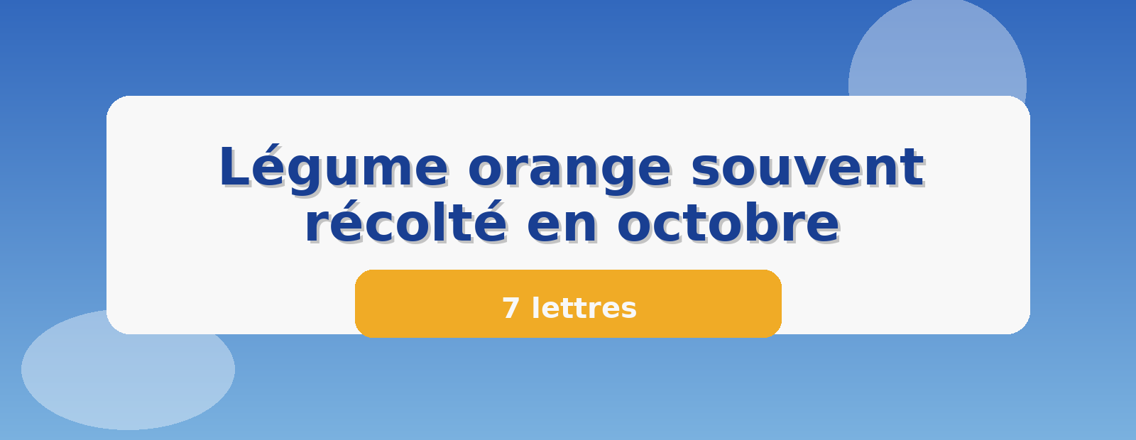 Légume orange souvent récolté en octobre 7 lettres