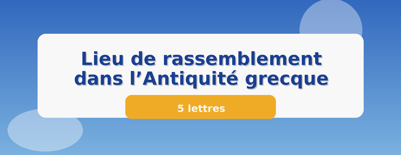 Lieu de rassemblement dans l’Antiquité grecque 5 lettres