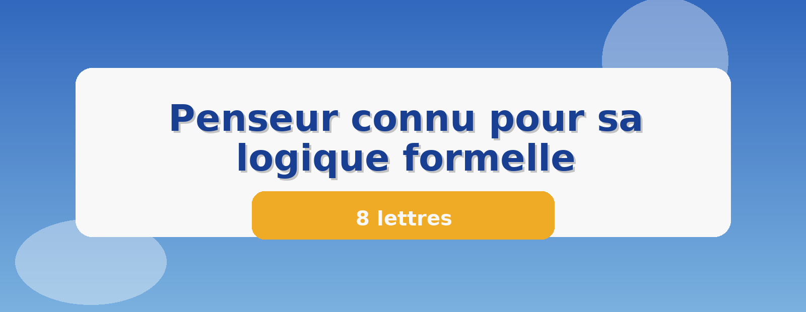 Penseur connu pour sa logique formelle 8 lettres