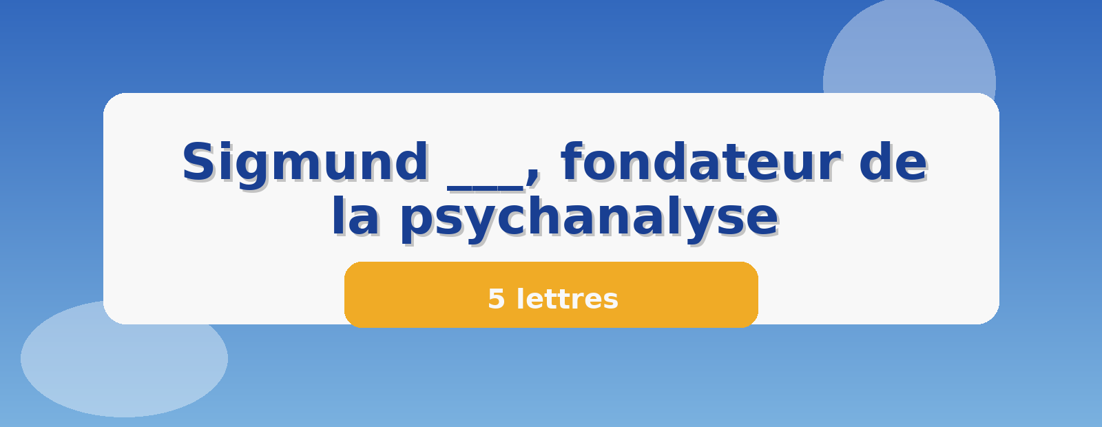 Sigmund ___, fondateur de la psychanalyse 5 lettres