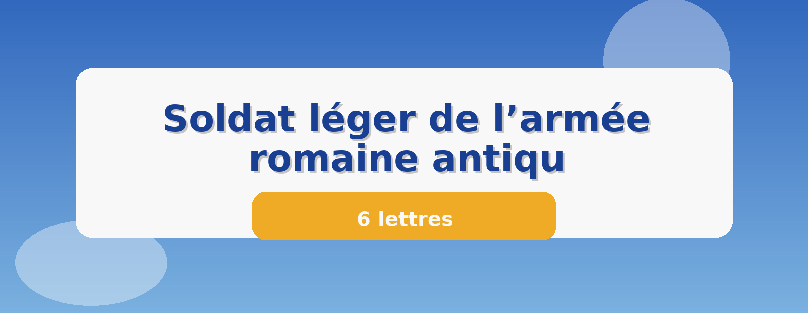 Soldat léger de l’armée romaine antiqu 6 lettres