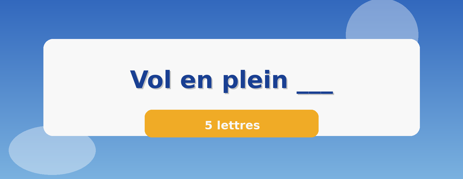 Vol en plein ___ 5 lettres