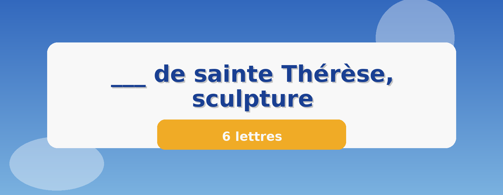 ___ de sainte Thérèse, sculpture 6 lettres