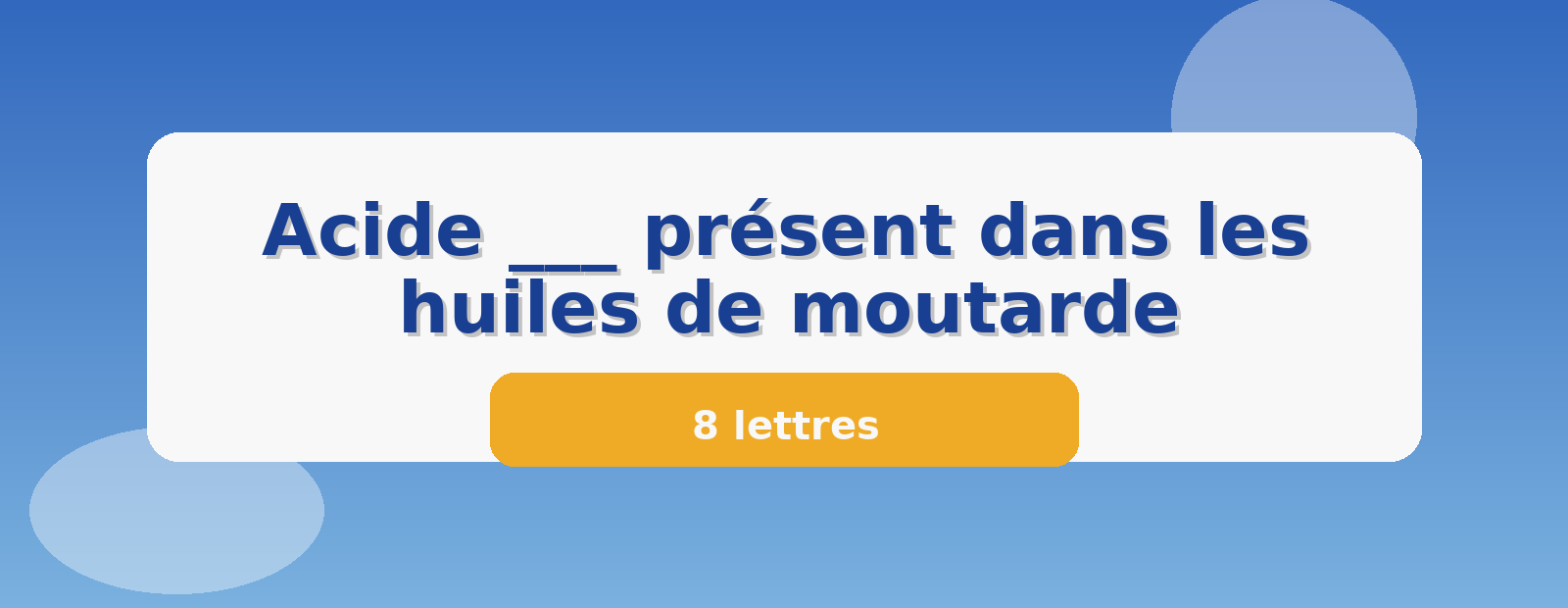 Acide ___ présent dans les huiles de moutarde 8 lettres