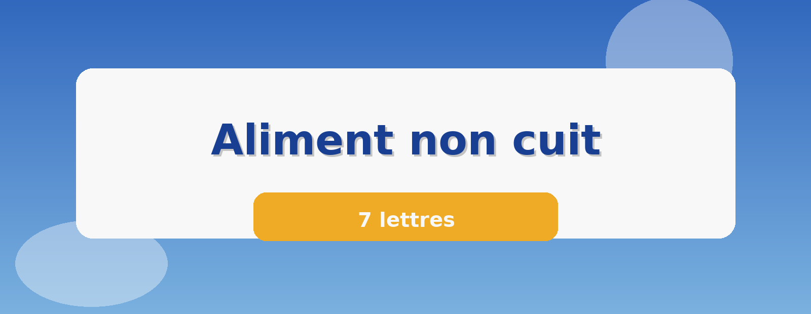 Aliment non cuit 7 lettres