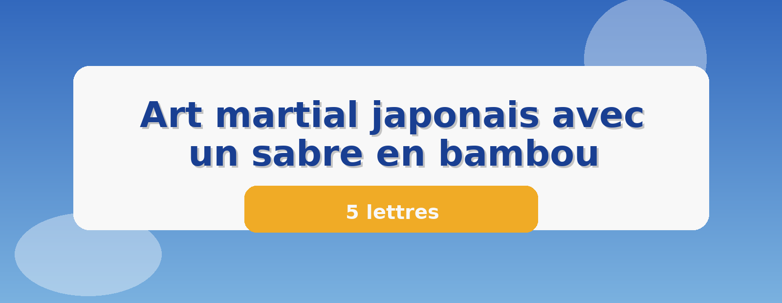 Art martial japonais avec un sabre en bambou 5 lettres