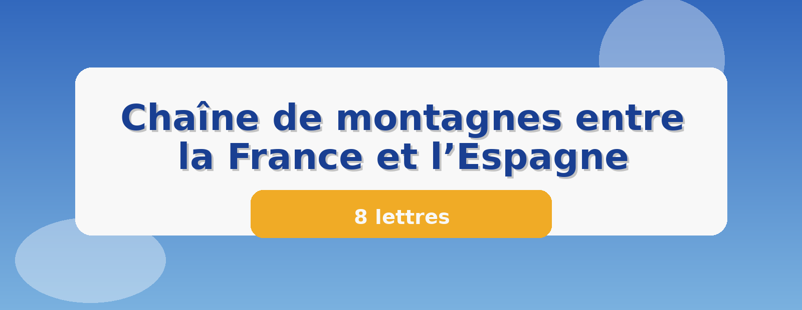 Chaîne de montagnes entre la France et l’Espagne 8 lettres