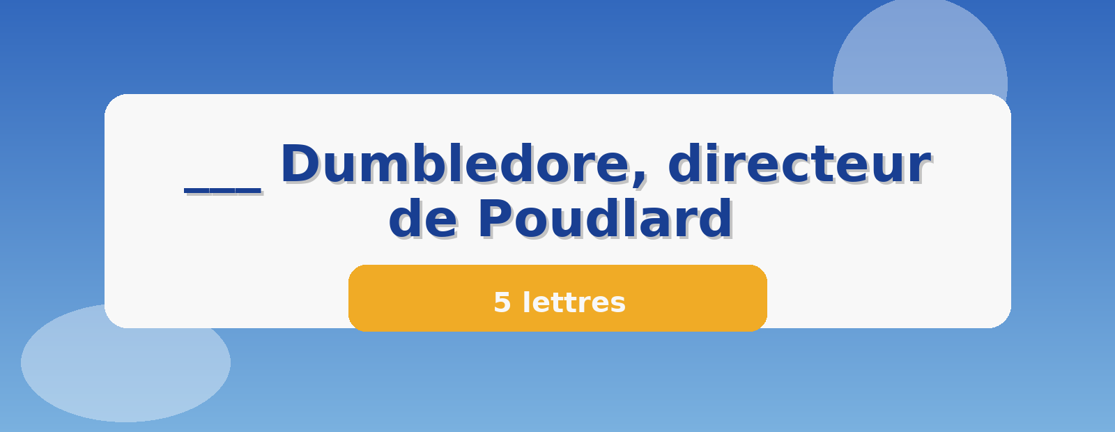 ___ Dumbledore, directeur de Poudlard 5 lettres