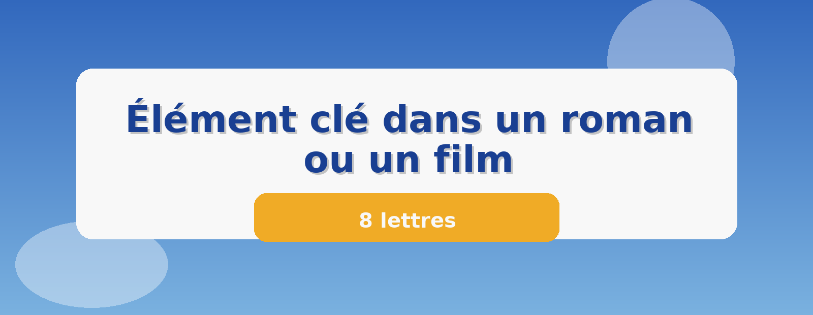 Élément clé dans un roman ou un film 8 lettres