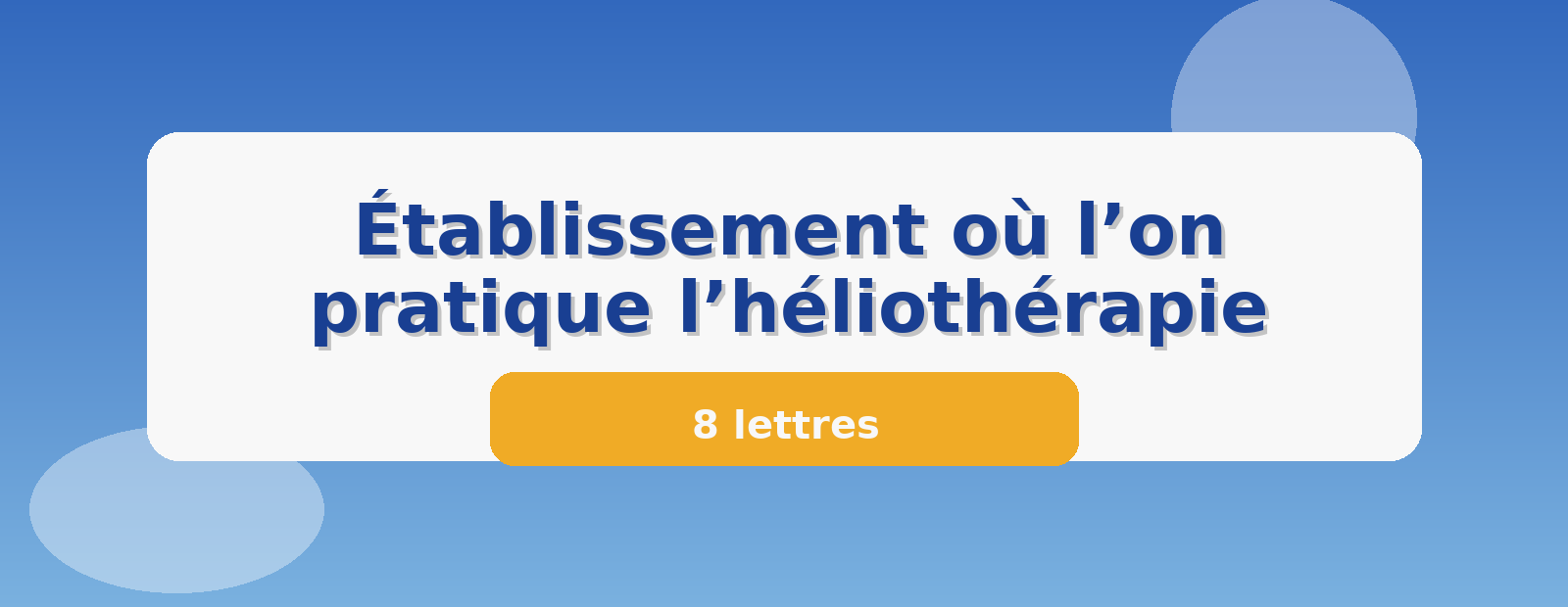 Établissement où l’on pratique l’héliothérapie 8 lettres