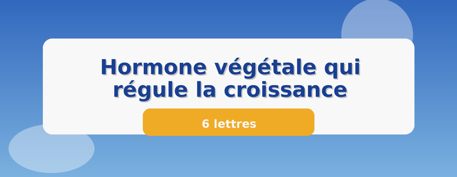 Hormone végétale qui régule la croissance 6 lettres