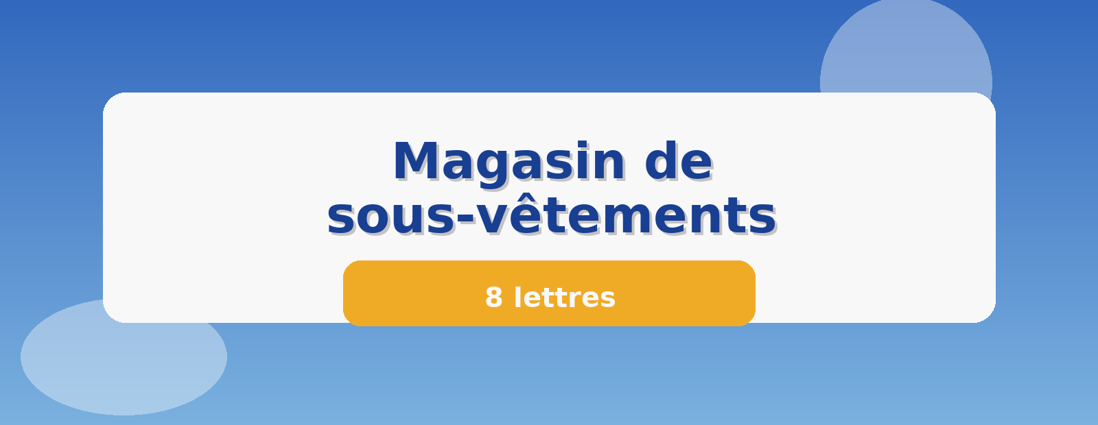 Magasin de sous-vêtements 8 lettres