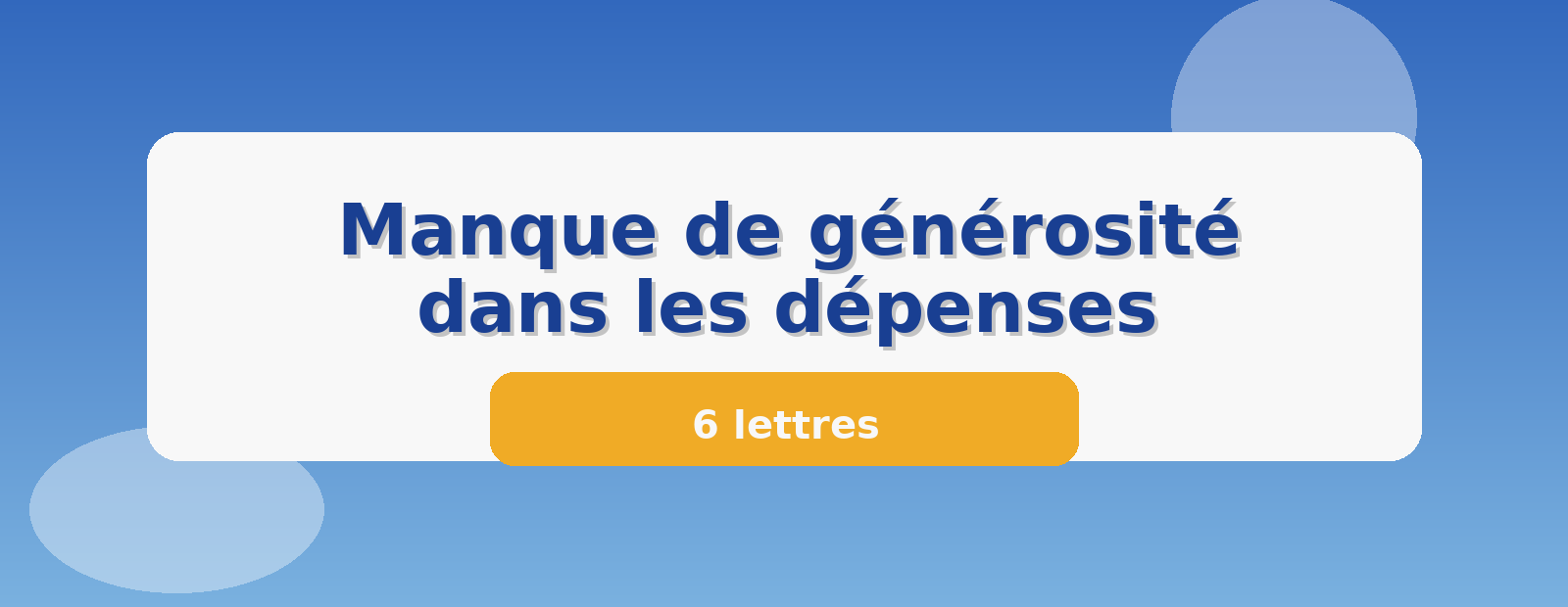 Manque de générosité dans les dépenses 6 lettres