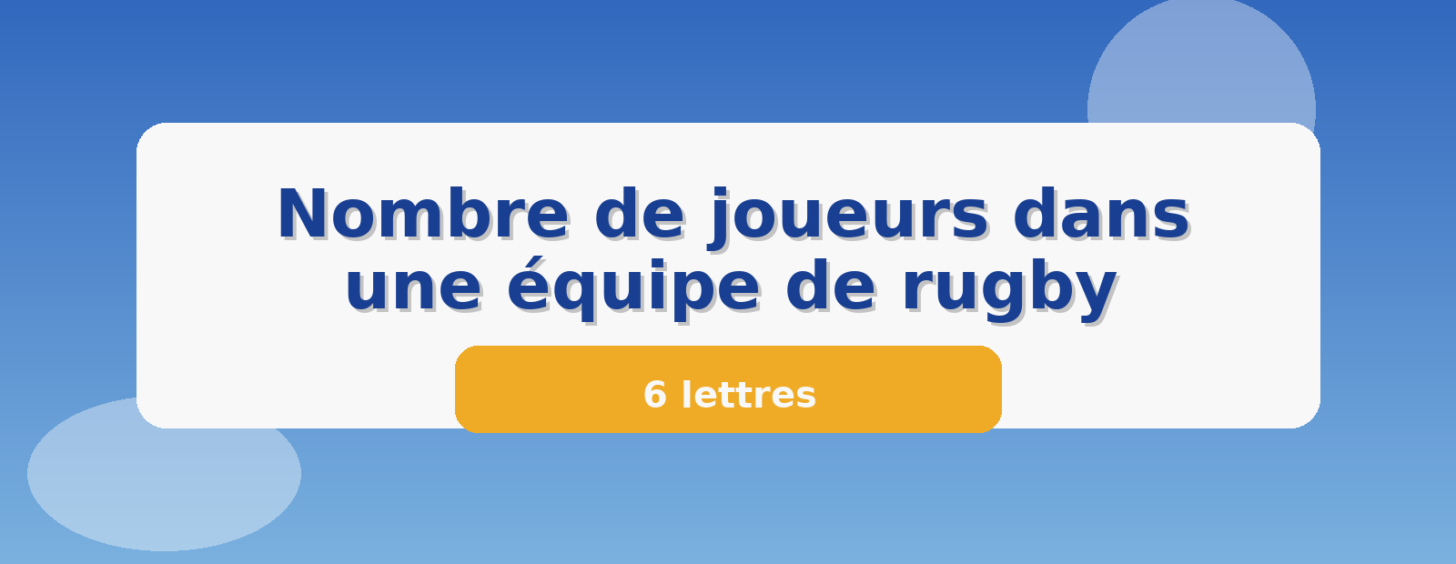 Nombre de joueurs dans une équipe de rugby 6 lettres
