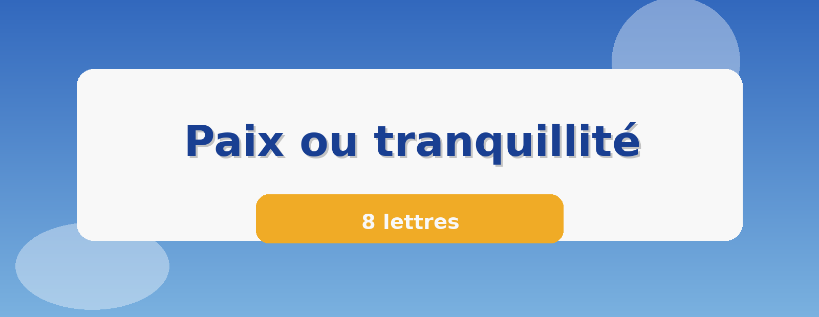 Paix ou tranquillité 8 lettres
