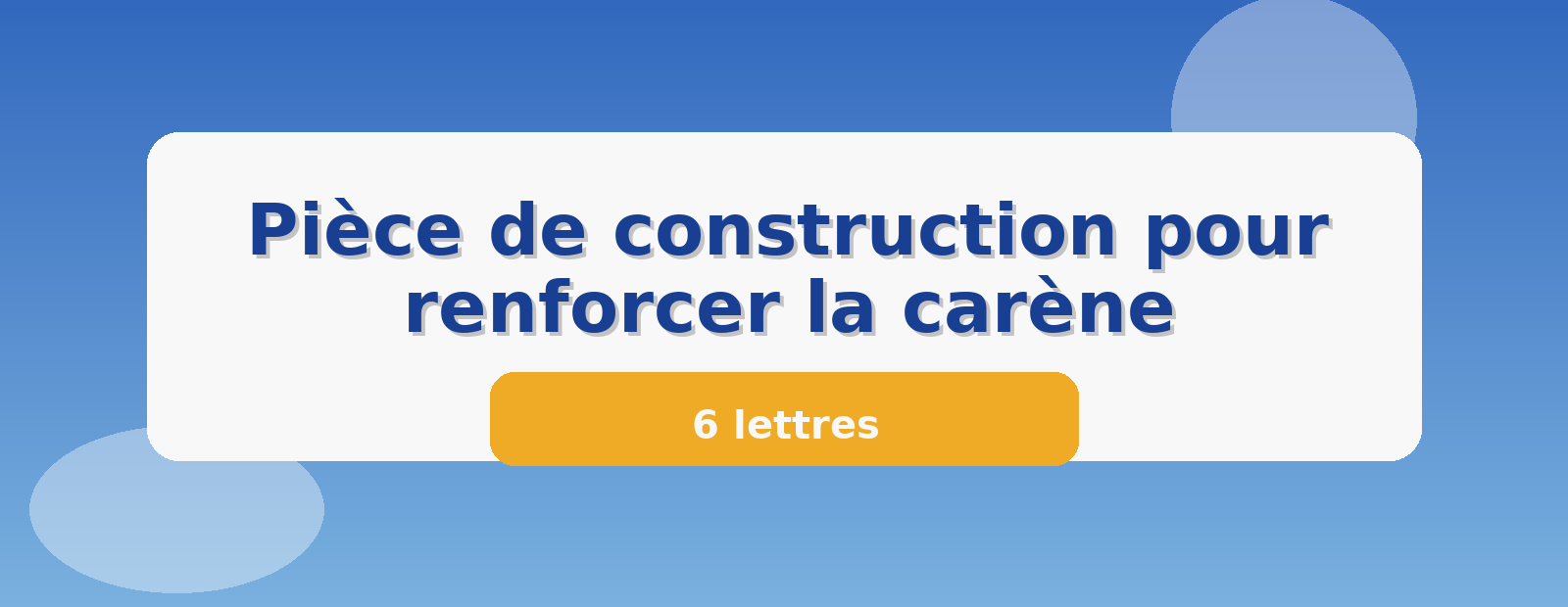 Pièce de construction pour renforcer la carène 6 lettres
