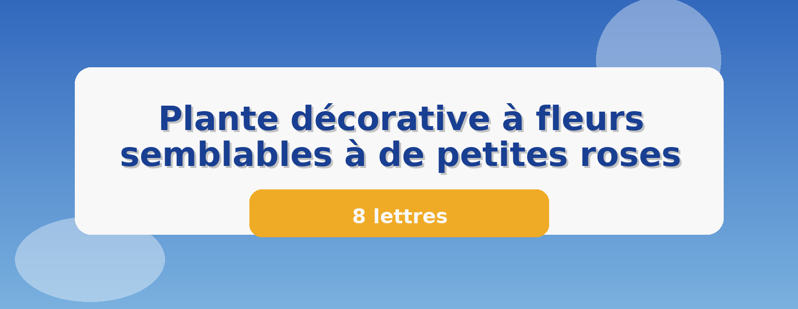 Plante décorative à fleurs semblables à de petites roses 8 lettres